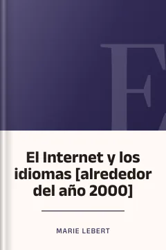 El Internet y los idiomas [alrededor del año 2000] - Marie Lebert