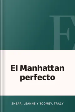 El Manhattan perfecto - Shear, Leanne y Toomey, Tracy