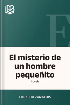 El misterio de un hombre pequeñito - Eduardo Zamacois