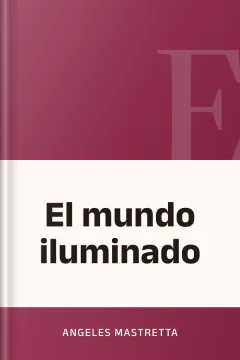 El mundo iluminado - Angeles Mastretta