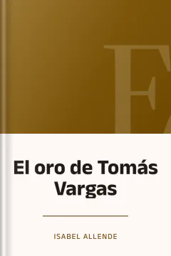 El oro de Tomás Vargas - Isabel Allende