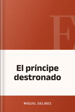 El príncipe destronado - Miguel Delibes