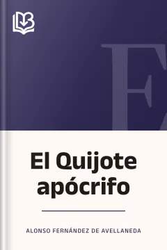 El Quijote apócrifo - Alonso Fernández de Avellaneda