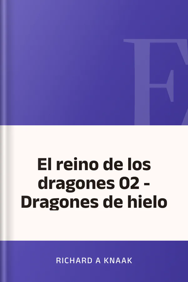 El reino de los dragones 02 - Dragones de hielo de Richard A Knaak, portada del libro