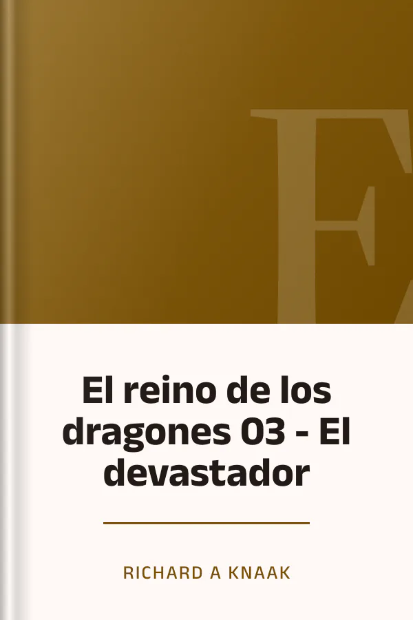 El reino de los dragones 03 - El devastador de Richard A Knaak, portada del libro