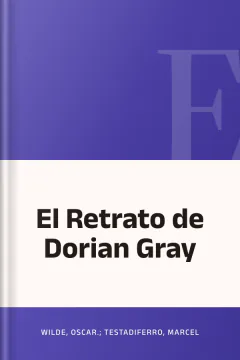 El Retrato de Dorian Gray - Wilde, Oscar.; Testadiferro, Marcel