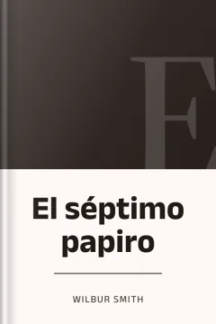 El séptimo papiro - Wilbur Smith