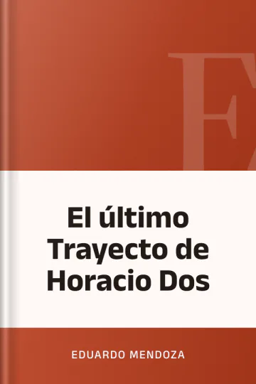 El último Trayecto de Horacio Dos de Eduardo Mendoza, portada del libro