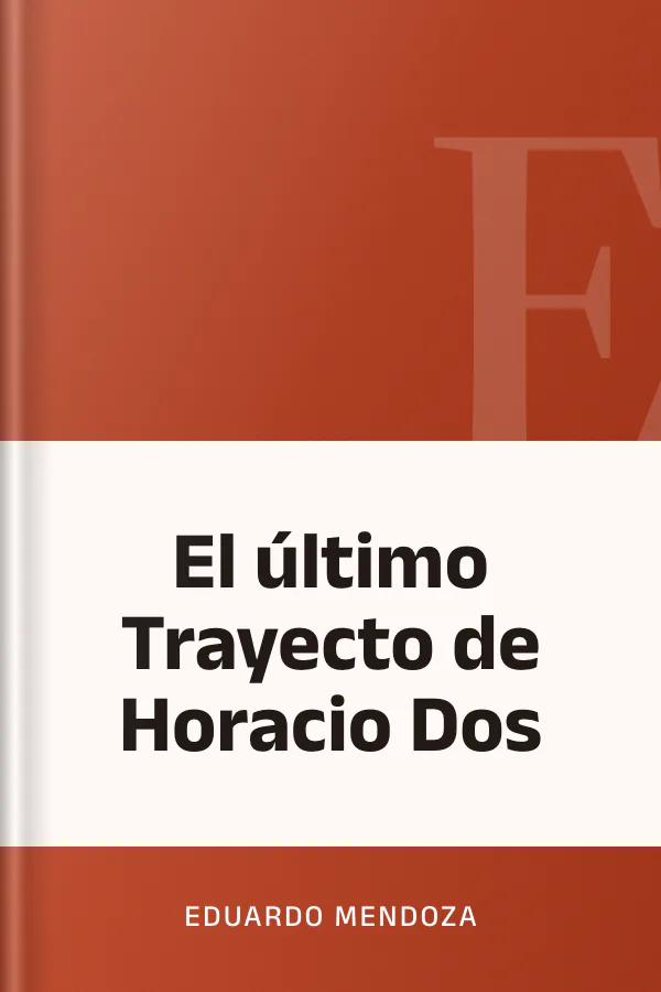El último Trayecto de Horacio Dos de Eduardo Mendoza, portada del libro