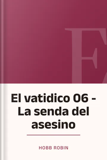 El vatidico 06 -La senda del asesino de Hobb Robin, portada del libro