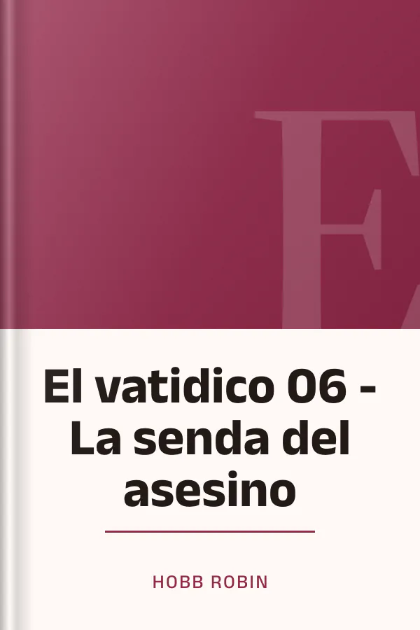 El vatidico 06 -La senda del asesino de Hobb Robin, portada del libro
