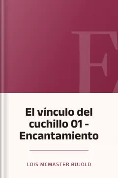 El vínculo del cuchillo 01 - Encantamiento - Lois McMaster Bujold
