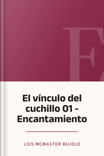 El vínculo del cuchillo 01 - Encantamiento de Lois McMaster Bujold, portada del libro