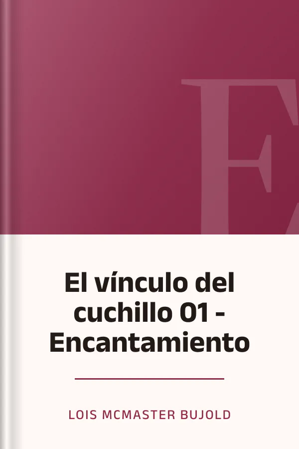 El vínculo del cuchillo 01 - Encantamiento de Lois McMaster Bujold, portada del libro