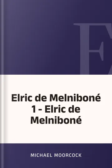 Elric de Melniboné 1 - Elric de Melniboné de Michael Moorcock, portada del libro