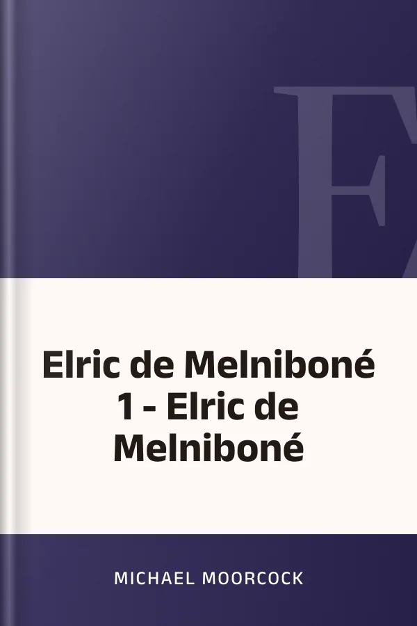 Elric de Melniboné 1 - Elric de Melniboné de Michael Moorcock, portada del libro