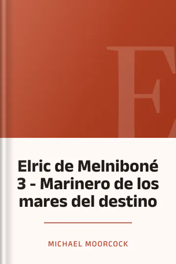 Elric de Melniboné 3 - Marinero de los mares del destino de Michael Moorcock, portada del libro