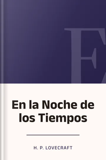 En la Noche de los Tiempos de H. P Lovecraft, portada del libro