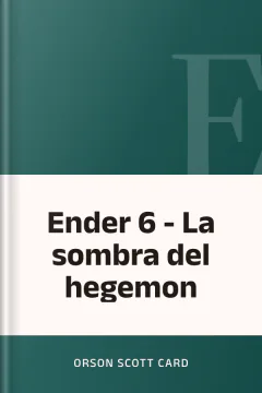 Ender 6 - La sombra del hegemon - Orson Scott Card