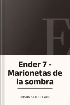 Ender 7 - Marionetas de la sombra - Orson Scott Card