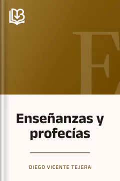 Enseñanzas y profecías - Diego Vicente Tejera
