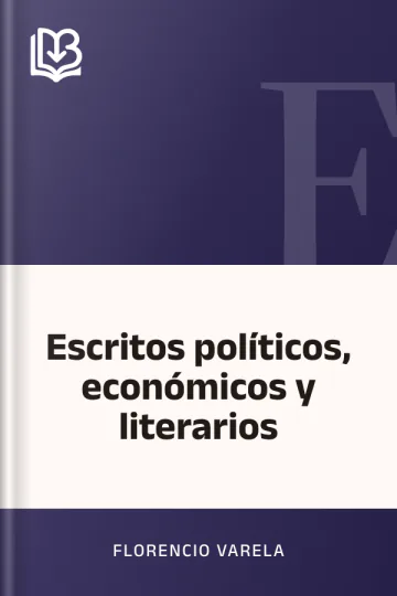 Escritos políticos, económicos y literarios de Florencio Varela, portada del libro