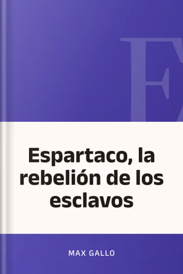 Espartaco, la rebelión de los esclavos de Max Gallo, portada del libro