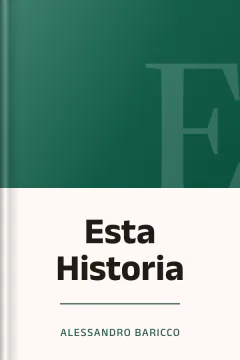 Esta Historia - Alessandro Baricco
