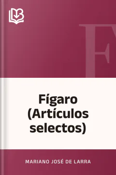 Fígaro (Artículos selectos) - Mariano José de Larra