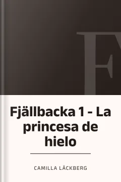 Fjällbacka 1 - La princesa de hielo - Camilla Läckberg