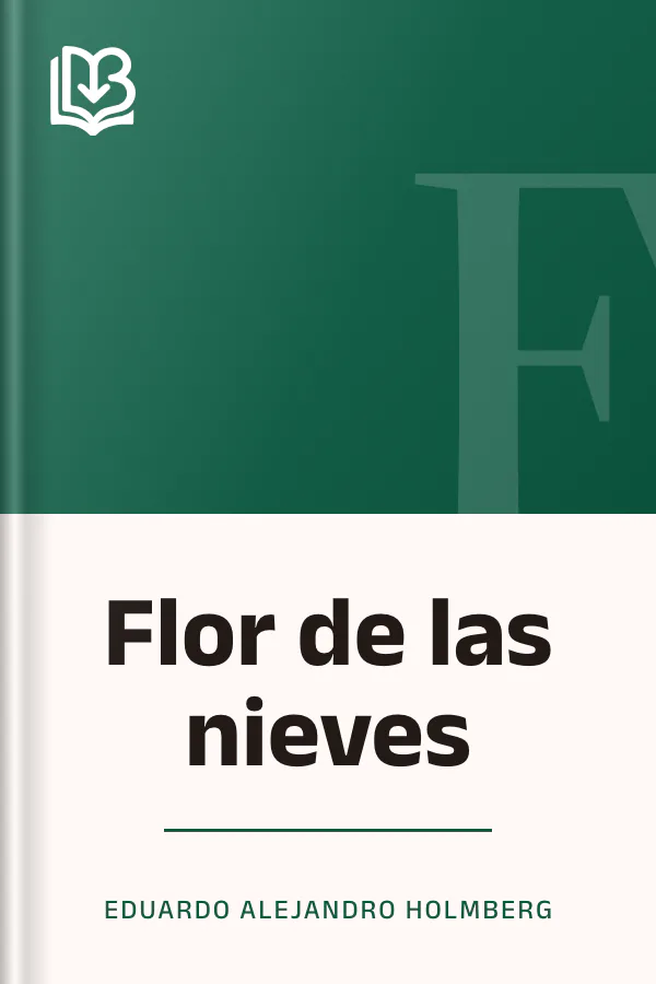 Flor de las nieves de Eduardo Alejandro Holmberg, portada del libro