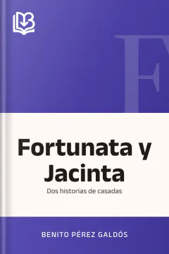 Fortunata y Jacinta: dos historias de casadas - Benito Pérez Galdós