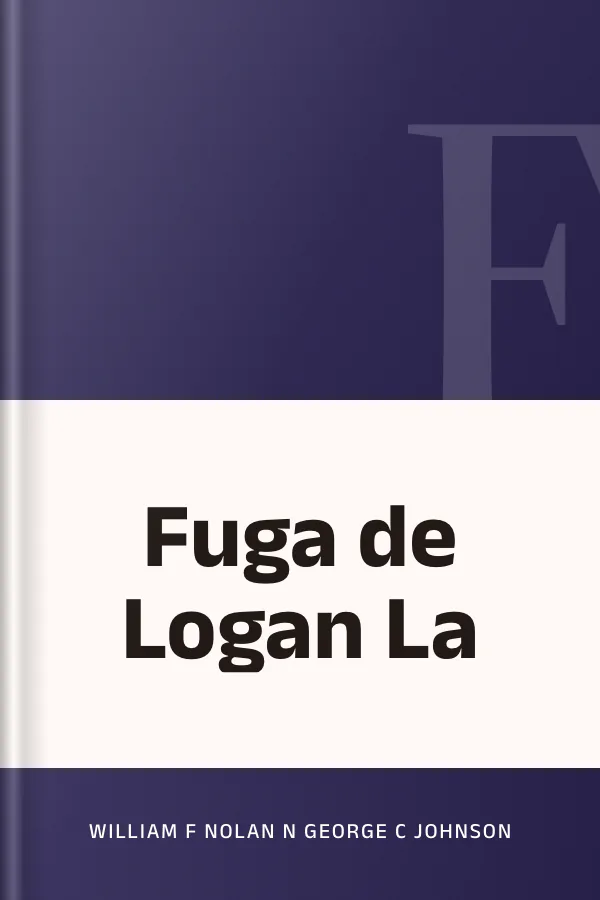 Fuga de Logan La de William F Nolan n George C Johnson, portada del libro