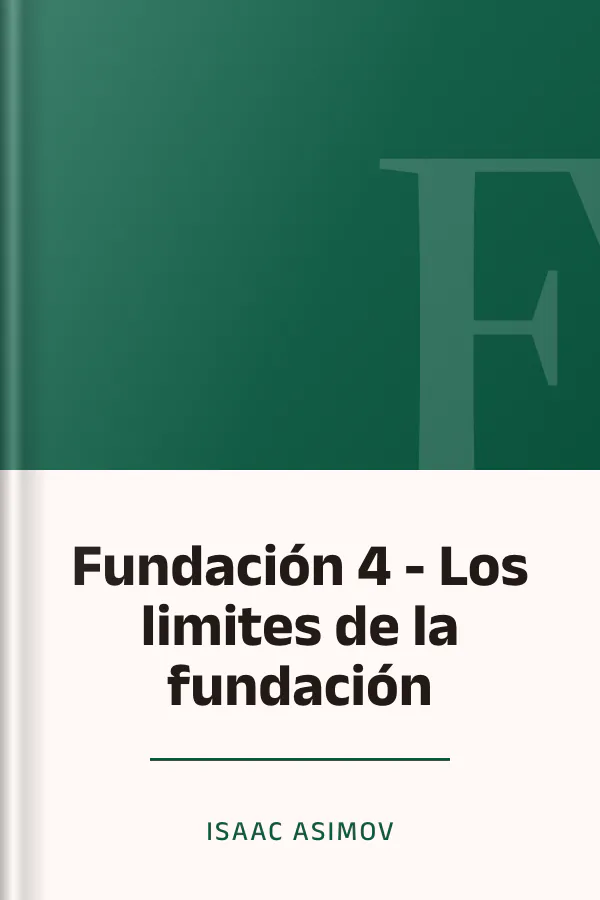Fundación 4 - Los limites de la fundación de Isaac Asimov, portada del libro