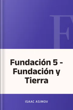 Fundación 5 - Fundación y Tierra - Isaac Asimov