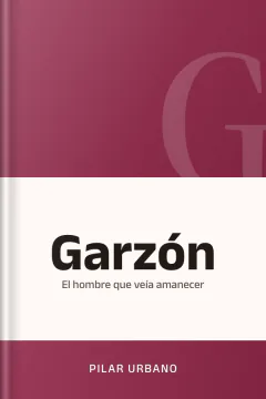 Garzón: el hombre que veía amanecer - Pilar Urbano
