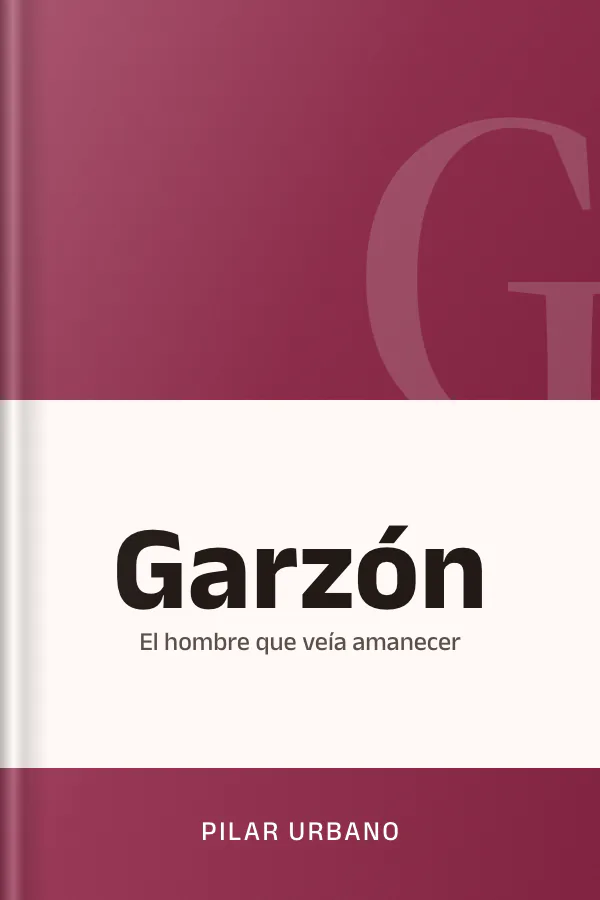 Garzón: el hombre que veía amanecer de Pilar Urbano, portada del libro