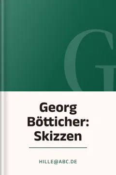 Georg Bötticher: Skizzen - hille@abc.de