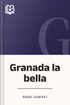 Granada la bella - Ángel Ganivet