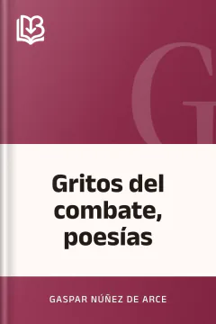 Gritos del combate, poesías - Gaspar Núñez de Arce