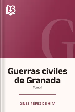 Guerras civiles de Granada - Ginés Pérez de Hita