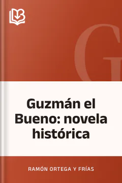Guzmán el Bueno: novela histórica - Ramón Ortega y Frías
