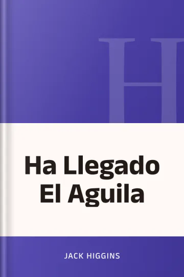 Ha Llegado El Aguila de Jack Higgins, portada del libro