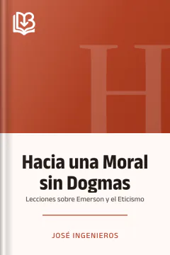 Hacia una Moral sin Dogmas - José Ingenieros