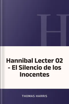 Hannibal Lecter 02 - El Silencio de los Inocentes - Thomas Harris