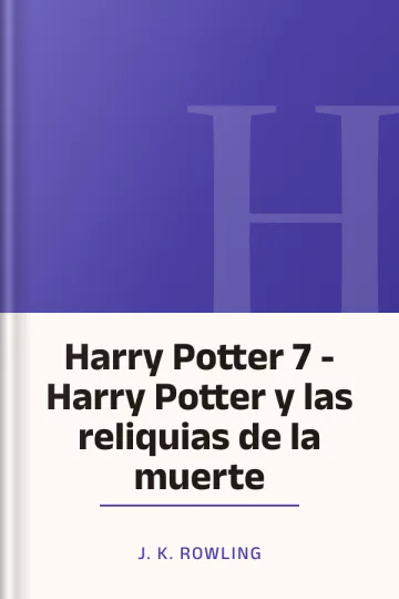 Harry Potter 7 - Harry Potter y las reliquias de la muerte de J. K. Rowling, portada del libro