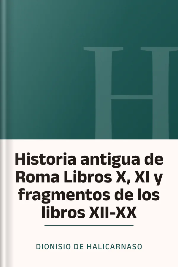 Historia antigua de Roma Libros X, XI y fragmentos de los libros XII-XX de Dionisio de Halicarnaso, portada del libro
