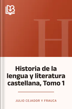 Historia de la lengua y literatura castellana, Tomo 1 - Julio Cejador y Frauca