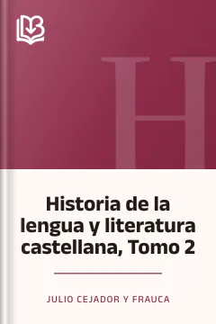Historia de la lengua y literatura castellana, Tomo 2 - Julio Cejador y Frauca