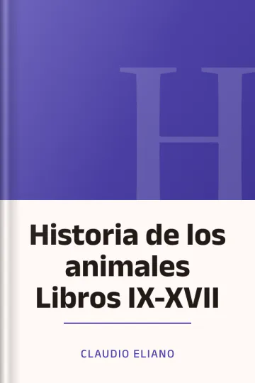 Historia de los animales Libros IX-XVII de Claudio Eliano, portada del libro